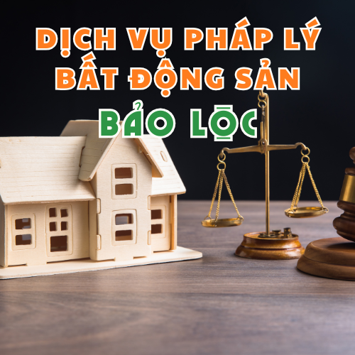 Dịch vụ pháp lý bất động sản Bảo Lộc